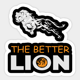 The better lion - cheetah Sticker